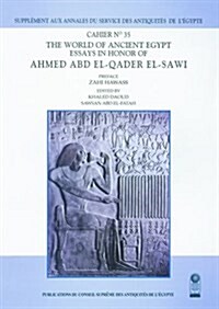 The World of Ancient Egypt : Essays in Honor of Ahmed Abd El-Qader El-Sawi Cahier (Paperback)