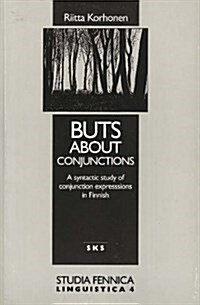 Buts About Conjunctions : A Syntactic Study of Conjunction Expressions in Finnish (Paperback)