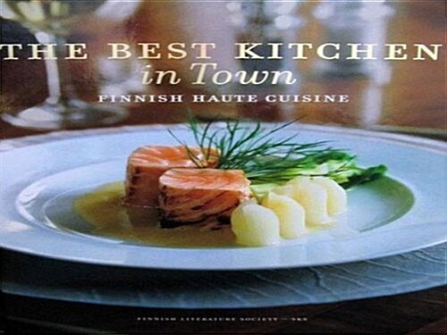 Best Kitchen in Town : Finnish Haute Cuisine (Paperback)