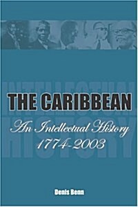 The Caribbean : An Intellectual History, 1774-2003 (Hardcover)