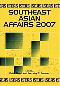 Southeast Asian Affairs 2007 (Hardcover)