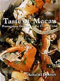 Taste of Macau: Portuguese Cuisine on the China Coast (Paperback)