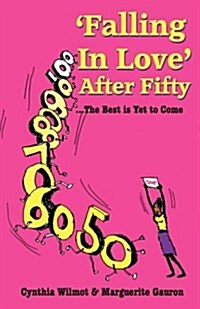 Falling in Love After Fifty...the Best Is Yet to Come (Paperback)