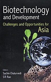 Biotechnology and Development : Challenges and Opportunities for Asia (Paperback)