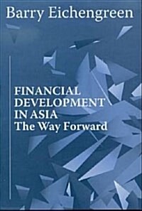 Financial Development in Asia : The Way Forward (Paperback)