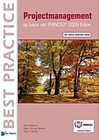 Projectmanagement Op Basis Van Prince2(r) Editie 2009 - 2de Geheel Herziene Druk (Paperback)