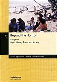 Beyond the Horizon : Essays on Myth, History, Travel and Society (Paperback)