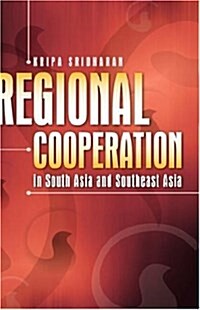 Regional Cooperation in South Asia and Southeast Asia (Hardcover)