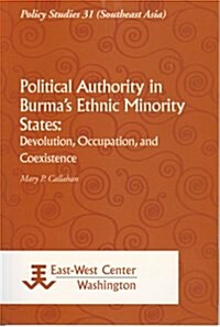 Political Authority in Burmas Ethnic Minority States (Paperback, UK)