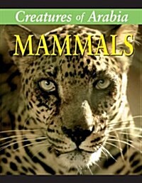 Creatures of Arabia : Mammals (Hardcover)