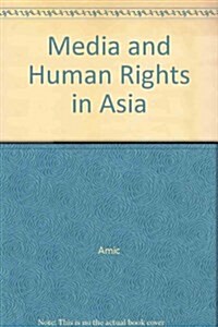 Media and Human Rights in Asia (Paperback)