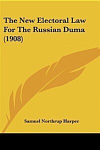 The New Electoral Law For The Russian Duma (1908) (Paperback)