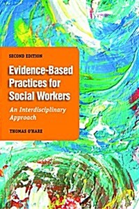 Evidence-Based Practice for Social Workers : An Interdisciplinary Approach (Paperback, 2 Rev ed)