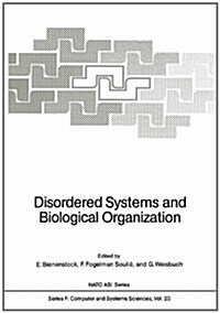 Disordered Systems and Biological Organization: Proceedings of the NATO Advanced Research Workshop on Disordered Systems and Biological Organization H (Hardcover)