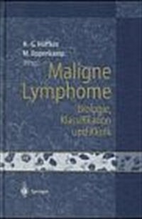 Maligne Lymphome: Biologie, Klassifikation Und Klinik (Hardcover)