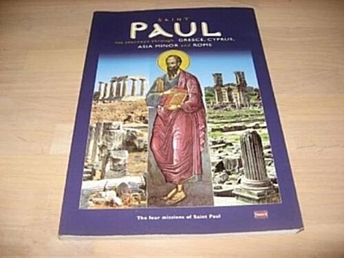 Saint Paul His Journeys Through Greece, Cyprus, Asia Minor and Rome (Paperback)