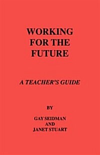 Working for the Future. A Teachers Guide (Paperback)