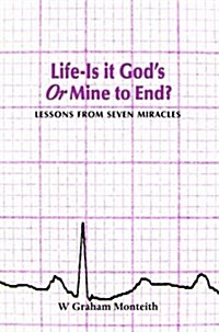 Life - Is it Gods or Mine to End? (Paperback)