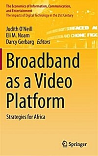 Broadband as a Video Platform: Strategies for Africa (Hardcover, 2014)