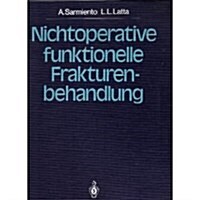 Nichtoperative Funktionelle Frakturenbehandlung (Hardcover)
