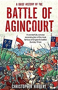 A Brief History of the Battle of Agincourt (Paperback)
