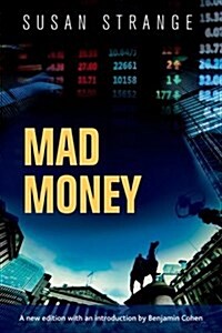 Mad Money : With an Introduction by Benjamin J. Cohen (Paperback)