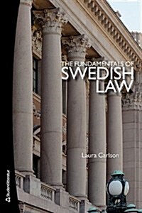 Fundamentals of Swedish Law : A Guide for Foreign Lawyers and Students (Paperback)