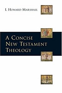 A Concise New Testament Theology (Paperback)