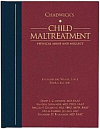 Chadwicks Child Maltreatment: Physical Abuse and Neglect (Hardcover, 4)