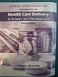 Introduction to Health Care Delivery : A Primer for Pharmacists (Hardcover, 4)