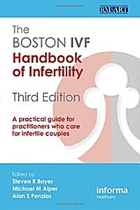 The Boston IVF Handbook of Infertility : A Practical Guide for Practitioners Who Care for Infertile Couples (Paperback, 3 Revised edition)