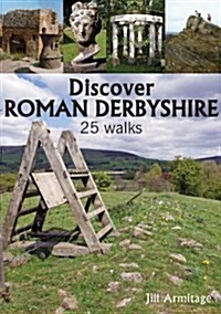 Discover Roman Derbyshire (Paperback)