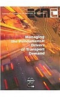 Managing the Fundamental Drivers of Transport Demand (Paperback)