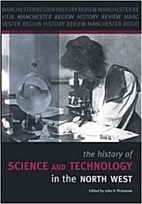 The History of Science and Technology in the North West (Paperback)