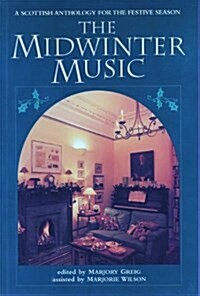 The Midwinter Music : A Scots Anthology for the Festive Season (Paperback, illustrated ed)