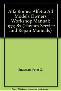 Alfa Romeo Alfetta (1973 - 1987) Haynes Repair Manual : 1973-87 (Paperback, 2 Revised edition)