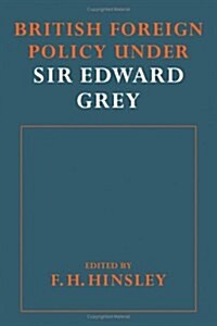 British Foreigh Policy under Sir Edward Grey (Hardcover)