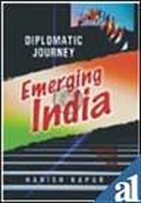 Diplomatic Journey : Emerging India (Hardcover)