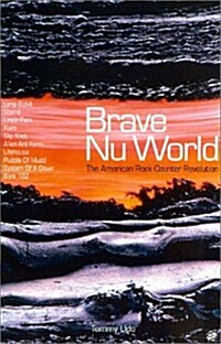 Brave Nu World : The American Rock Counter Revolution (Paperback)