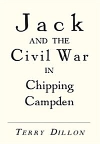 Jack and the Civil War in Chipping Campden (Paperback)