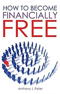 How To Become Financially Free (Paperback)