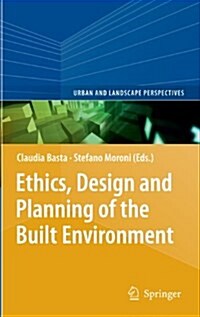 Ethics, Design and Planning of the Built Environment (Hardcover)