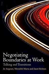 Negotiating Boundaries at Work : Talking and Transitions (Hardcover)