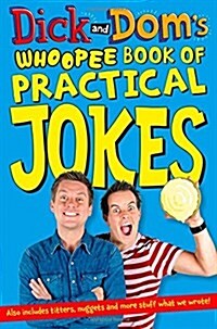 Dick and Doms Whoopee Book of Practical Jokes (Paperback, Main Market ed)