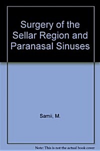 Surgery of the Sellar Region and Paranasal Sinuses (Hardcover)