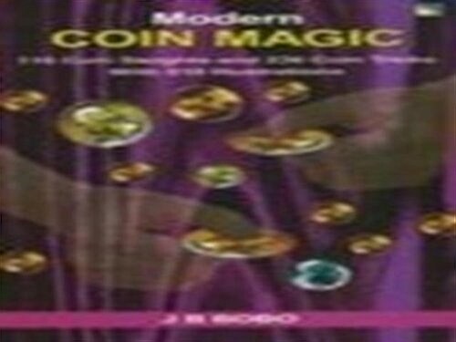 Modern Coin Magic : 116 Coin Sleights and 236 Coin Tricks with 510 Illustrations (Paperback)