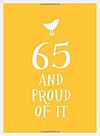 65 and Proud of it (Hardcover)