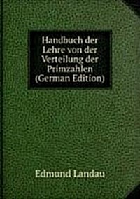 Handbuch der Lehre von der Verteilung der Primzahlen (Paperback)