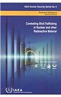 Combating Illicit Trafficking in Nuclear and Other Radioactive (Paperback)