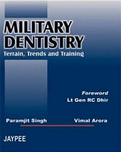 Military Dentistry : Terrain Trends and Training (Hardcover)